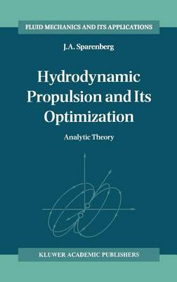Hydrodynamic Propulsion and Its Optimization: Analytic Theory - Fluid Mechanics and Its Applications 27 (Hardback)