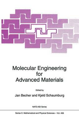 Molecular Engineering for Advanced Materials - NATO Science Series C 456 (Hardback)