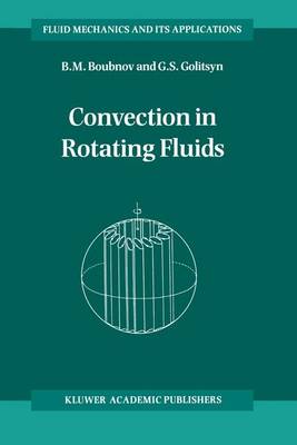 Convection in Rotating Fluids - Fluid Mechanics and Its Applications 29 (Hardback)