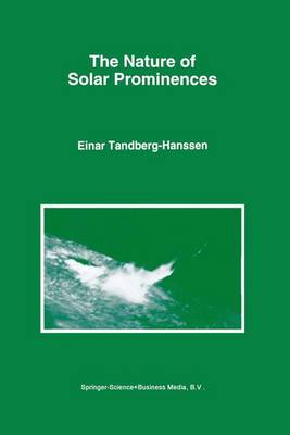 The Nature of Solar Prominences - Astrophysics and Space Science Library 199 (Hardback)