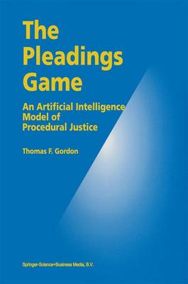 The Pleadings Game: An Artificial Intelligence Model of Procedural Justice (Hardback)