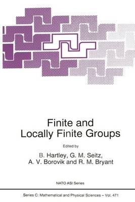 Finite and Locally Finite Groups - NATO Science Series C 471 (Hardback)