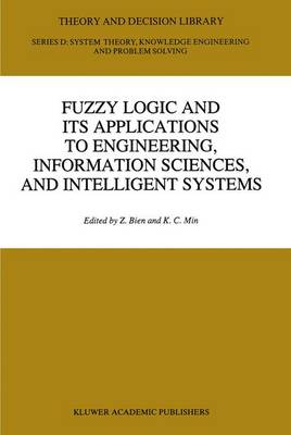Fuzzy Logic and its Applications to Engineering, Information Sciences, and Intelligent Systems - Theory and Decision Library D: 16 (Hardback)