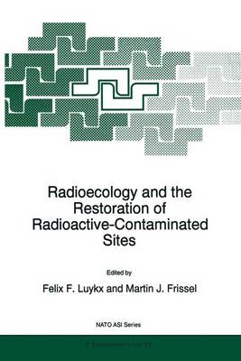 Radioecology and the Restoration of Radioactive-Contaminated Sites - NATO Science Partnership Subseries: 2 13 (Hardback)