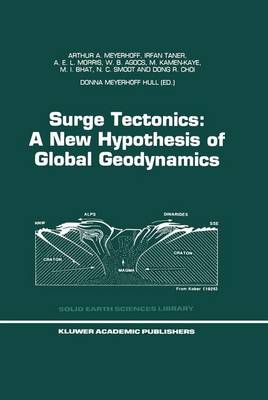 Surge Tectonics: A New Hypothesis of Global Geodynamics - Solid Earth Sciences Library 9 (Hardback)
