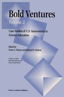 Bold Ventures: Volume 2 Case Studies of U.S. Innovations in Science Education (Paperback)