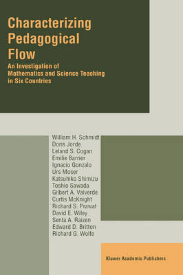 Characterizing Pedagogical Flow: An Investigation of Mathematics and Science Teaching in Six Countries (Hardback)