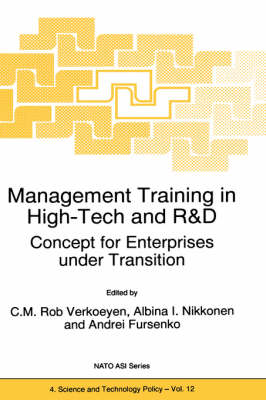 Management Training in High-Tech and R&D: Concept for Enterprises under Transition - Nato Science Partnership Subseries: 4 12 (Hardback)