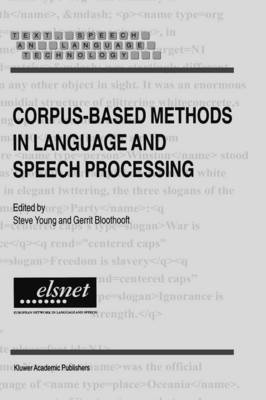 Corpus-Based Methods in Language and Speech Processing - Text, Speech and Language Technology 2 (Hardback)
