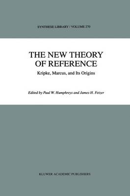 The New Theory of Reference: Kripke, Marcus, and Its Origins - Synthese Library 270 (Hardback)