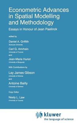 Econometric Advances in Spatial Modelling and Methodology: Essays in Honour of Jean Paelinck - Advanced Studies in Theoretical and Applied Econometrics 35 (Hardback)