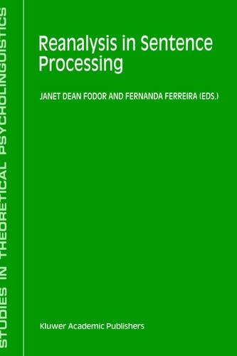 Reanalysis in Sentence Processing - Studies in Theoretical Psycholinguistics 21 (Hardback)