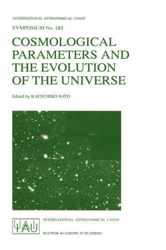 Cosmological Parameters and the Evolution of the Universe - International Astronomical Union Symposia 183 (Hardback)