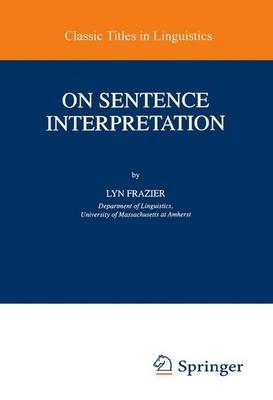 On Sentence Interpretation - Studies in Theoretical Psycholinguistics 22 (Paperback)