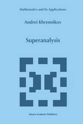 Superanalysis - Mathematics and Its Applications 470 (Hardback)