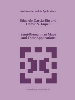 Semi-Riemannian Maps and Their Applications - Mathematics and Its Applications 475 (Hardback)