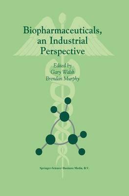 Biopharmaceuticals, an Industrial Perspective (Hardback)