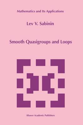 Smooth Quasigroups and Loops - Mathematics and Its Applications 492 (Hardback)