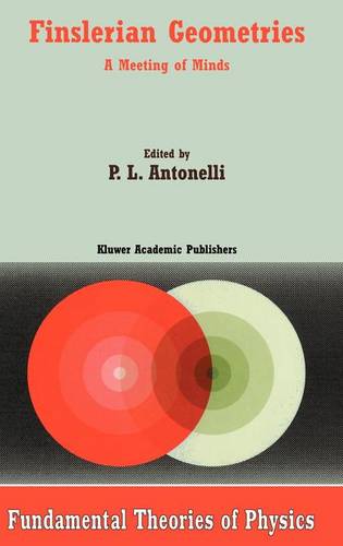 Finslerian Geometries: A Meeting of Minds - Fundamental Theories of Physics 109 (Hardback)