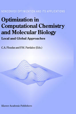 Optimization in Computational Chemistry and Molecular Biology: Local and Global Approaches - Nonconvex Optimization and Its Applications 40 (Hardback)