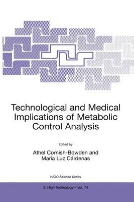 Technological and Medical Implications of Metabolic Control Analysis - Nato Science Partnership Subseries: 3 74 (Hardback)