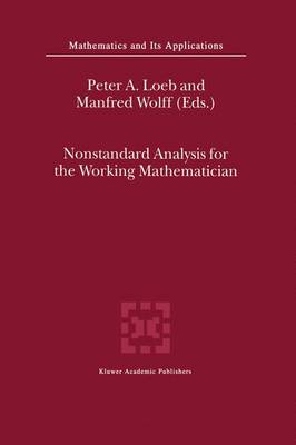 Nonstandard Analysis for the Working Mathematician - Mathematics and its Applications v. 510 (Paperback)