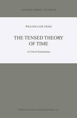 The Tensed Theory of Time: A Critical Examination - Synthese Library 293 (Hardback)