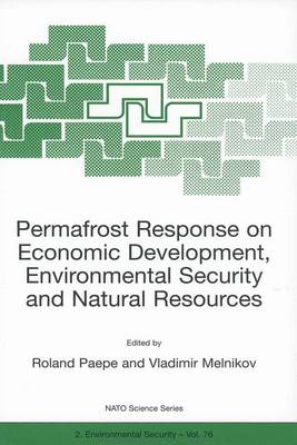 Permafrost Response on Economic Development, Environmental Security and Natural Resources - Nato Science Partnership Subseries: 2 76 (Paperback)