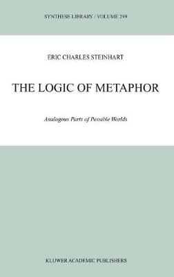 The Logic of Metaphor: Analogous Parts of Possible Worlds - Synthese Library 299 (Hardback)