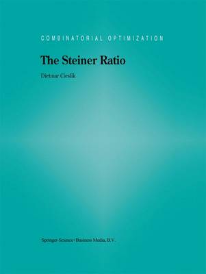 The Steiner Ratio - Combinatorial Optimization 10 (Hardback)
