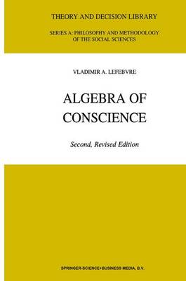 Algebra of Conscience - Theory and Decision Library A: 30 (Hardback)