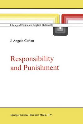 Responsibility and Punishment - Library of Ethics and Applied Philosophy v.9 (Hardback)