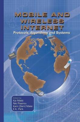 Mobile and Wireless Internet: Protocols, Algorithms and Systems (Hardback)