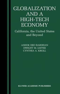 Globalization and a High-Tech Economy: California, the United States and Beyond (Hardback)