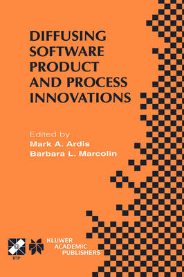 Diffusing Software Product and Process Innovations: IFIP TC8 WG8.6 Fourth Working Conference on Diffusing Software Product and Process Innovations April 7-10, 2001, Banff, Canada - IFIP Advances in Information and Communication Technology 59 (Hardback)