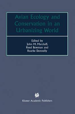Avian Ecology and Conservation in an Urbanizing World (Hardback)