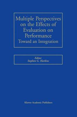 Multiple Perspectives on the Effects of Evaluation on Performance: Toward an Integration (Hardback)