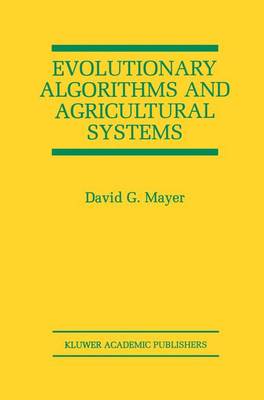 Evolutionary Algorithms and Agricultural Systems - The Springer International Series in Engineering and Computer Science 647 (Hardback)