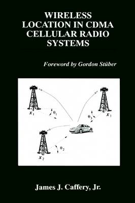 Wireless Location in CDMA Cellular Radio Systems - The Springer International Series in Engineering and Computer Science 535 (Hardback)