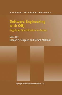 Software Engineering with OBJ: Algebraic Specification in Action - Advances in Formal Methods 2 (Hardback)