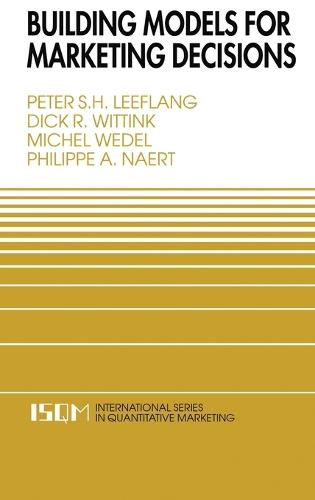 Building Models for Marketing Decisions - International Series in Quantitative Marketing 9 (Hardback)