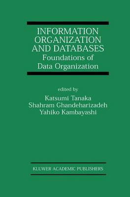 Information Organization and Databases: Foundations of Data Organization - The Springer International Series in Engineering and Computer Science 579 (Hardback)