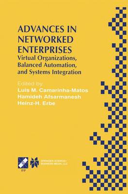 Advances in Networked Enterprises: Virtual Organizations, Balanced Automation, and Systems Integration - IFIP Advances in Information and Communication Technology 53 (Hardback)