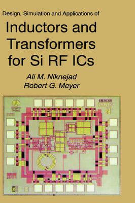 Design, Simulation and Applications of Inductors and Transformers for Si RF ICs - The Springer International Series in Engineering and Computer Science 586 (Hardback)