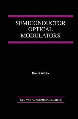 Semiconductor Optical Modulators (Hardback)
