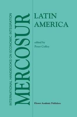 Latin America: MERCOSUR - International Handbooks on Economic Integration 1 (Hardback)