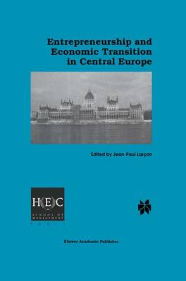 Entrepreneurship and Economic Transition in Central Europe (Hardback)