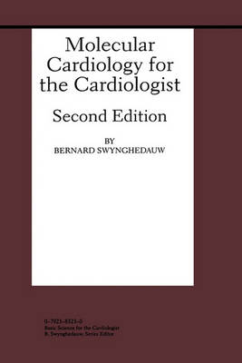 Molecular Cardiology for the Cardiologist - Developments in Cardiovascular Medicine 208 (Hardback)