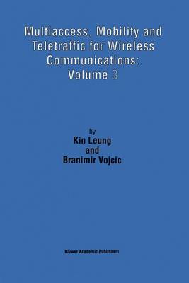 Multiaccess, Mobility and Teletraffic for Wireless Communications: Volume 3 (Hardback)