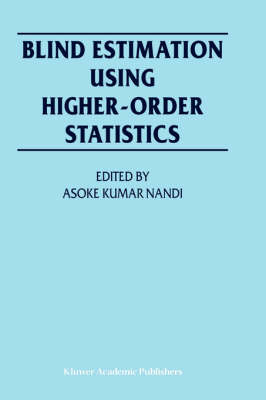 Blind Estimation Using Higher-Order Statistics (Hardback)